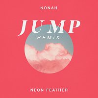 NONAH, Neon Feather – JUMP [Neon Feather Remix]
