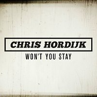 Chris Hordijk – Won't You Stay