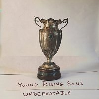 Young Rising Sons – Undefeatable
