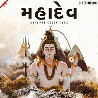 Shankar Mahadevan, Vijay Prakash, Asha Bhosle, Aditya Gadhvi, Suresh Wadkar – Mahadev- Shravan Essentials- Gujarati