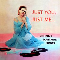 Johnny Hartman – Just You, Just Me…