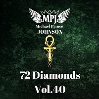 Michael Prince Johnson – 72 Diamonds, Vol. 40