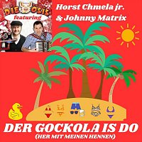 Die Osis, Horst Chmela jr., Johnny Matrix – Der Gockola is do (feat. Johnny Matrix) [Her mit meinen Hennen]