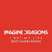Imagine Dragons – I Bet My Life [Riot Games Remix]