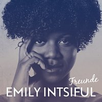 Emily Intsiful – Freunde