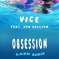 Vice – Obsession (feat. Jon Bellion) [Lash Remix]