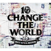 Man With A Mission – Change the World