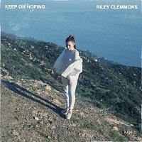 Riley Clemmons – Keep On Hoping
