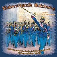 Rainermusik Salzburg – Historische Marsche des k.u.k. Infanterieregiments "Erzherzog Rainer" Nr. 59