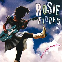 Rosie Flores – Dance Hall Dreams