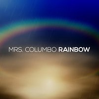 Mrs Columbo – Rainbow
