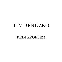 Tim Bendzko – Kein Problem