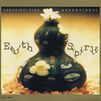 Shoukichi Kina, Champloose – Earth Spirit