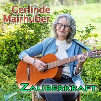Gerlinde Mairhuber – Zauberkraft