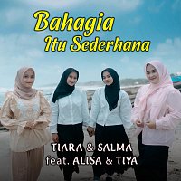 Tiara, SALMA, Alisa, Tiya – Bahagia Itu Sederhana (feat. Salma, Alisa & Tiya)
