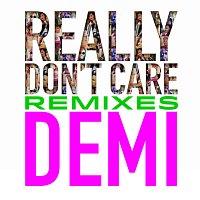 Demi Lovato – Really Don't Care Remixes