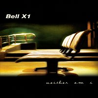 Bell X1 – Neither Am I