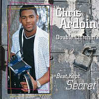 Chris Ardoin & Double Clutchin' – Best Kept Secret