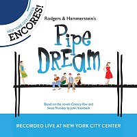 Richard Rodgers & Oscar Hammerstein II – Rodgers & Hammerstein's Pipe Dream (2012 Encores'  Live Cast Recording From New York City Center)