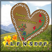 Alpnsepp – Bauer sucht Frau