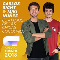 Carlos Right, Miki Núnez – El Ataque De Las Chicas Cocodrilo [Operación Triunfo 2018]