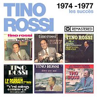 Tino Rossi – 1974-1977 - Les succes (Remasterisé en 2018)