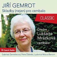 Giedré Lukšaité-Mrázková, Gabriela Demeterová, Petra Žďárská – Jiří Gemrot: Compositions Not Only For the Harpsichord