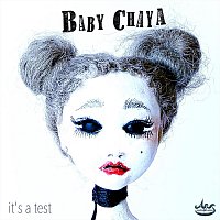 Baby Chaya – It’s a Test