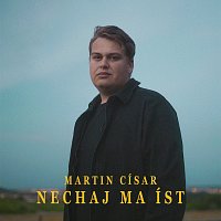 Martin Císar – Nechaj ma ísť
