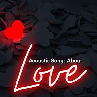 Různí interpreti – Acoustic Songs About Love