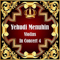 Yehudi Menuhin – Violins In Concert 4