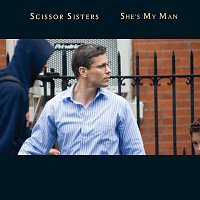 Scissor Sisters – She's My Man
