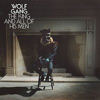 Wolf Gang – The King And All Of His Men
