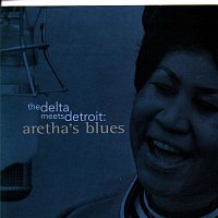 Aretha Franklin – The Delta Meets Detroit: Aretha's Blues