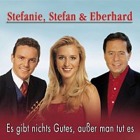 Stefanie Hertel, Stefan Mross, Eberhard Hertel – Es Gibt Nichts Gutes,  Auszer Man Tut Es