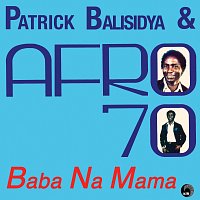 Patrick Balisidya, Afro 70 Band – Baba Na Mama