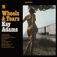 Kay Adams – Wheels & Tears