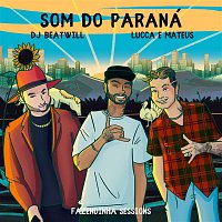 Fazendinha Sessions, Lucca e Mateus, BeatWill – Som do Paraná