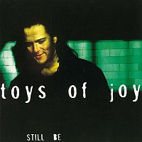 Toys Of Joy – Still Be