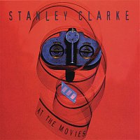 Stanley Clarke – At The Movies