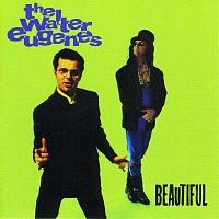 The Walter Eugenes – Beautiful