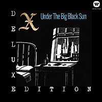 X – Under The Big Black Sun (Deluxe)