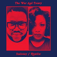 The War And Treaty – Jealousy / Hustlin'