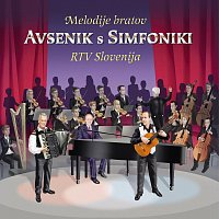 Ansambel Avsenik, Simfonični orkester RTV Slovenija – Melodije bratov Avsenik s Simfoniki Rtv Slovenija (Live)