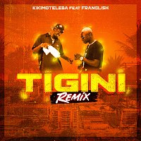 KikiMoteleba, Franglish – Tigini [Remix]