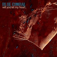 Blue Cimbal – Will You Let My Heart..