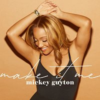 Mickey Guyton – Make It Me