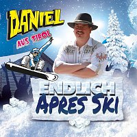 Daniel aus Tirol – Endlich Apres Ski