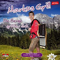 Markus Grill – Die Berge gruszen dich