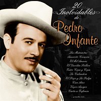 Pedro Infante – 20 Inolvidables de Pedro Infante
